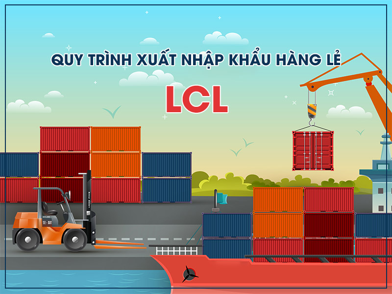 Quy trình xuất khẩu hàng hóa LCL đường biển